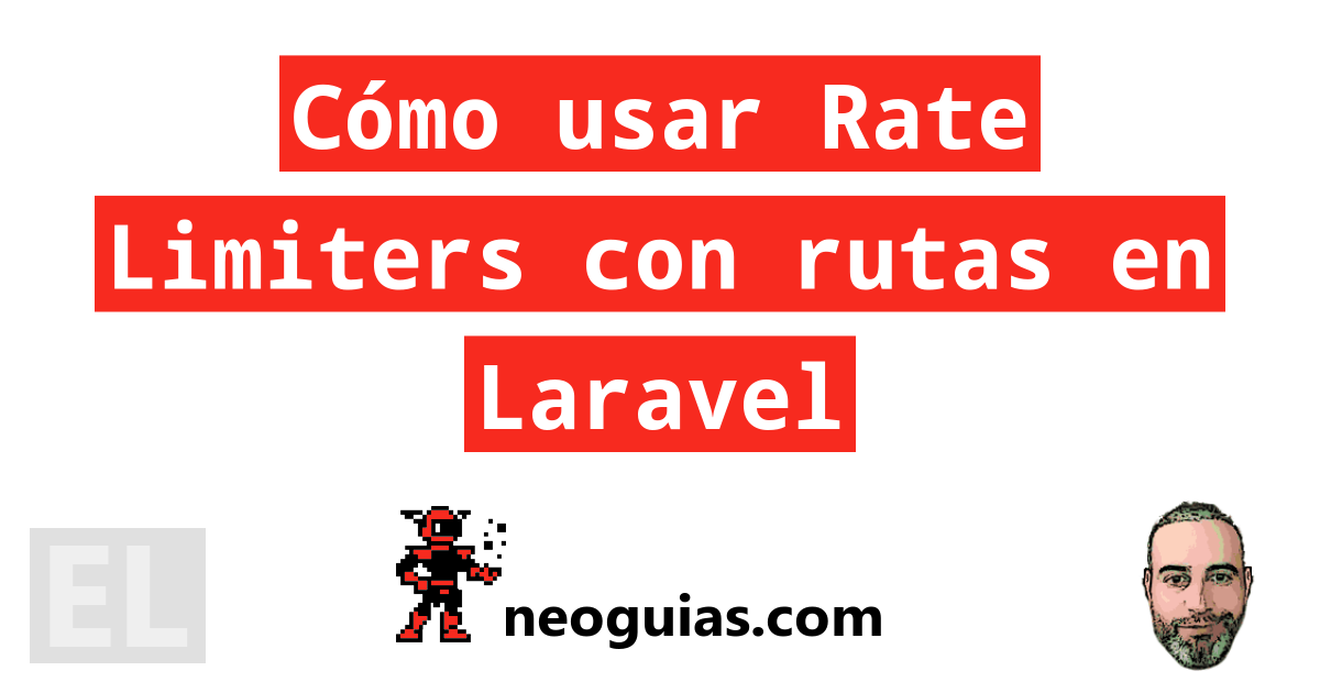 c-mo-usar-rate-limiters-con-rutas-en-laravel-neoguias